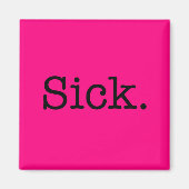 Roze Sick Slang Quote Magneet (Voorkant)