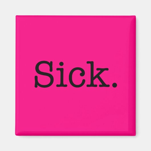 Roze Sick Slang Quote Magneet (Voorkant)