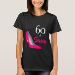 Roze Stiletto 60 en Sassy 60th Birthday T-shirt<br><div class="desc">60 en Sassy 60th Birthday glamoureus design in heet roze en zwart.</div>