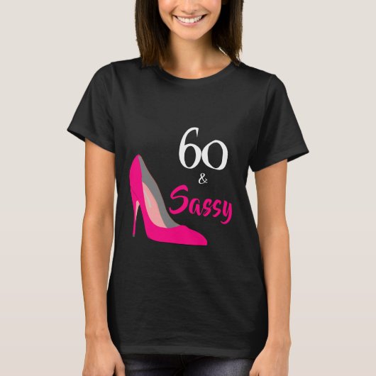 Roze Stiletto 60 en Sassy 60th Birthday T-shirt (Voorkant)