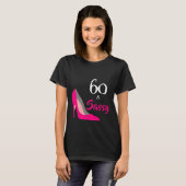 Roze Stiletto 60 en Sassy 60th Birthday T-shirt (Voorkant volledig)