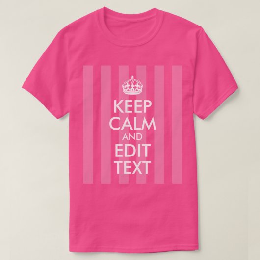 Roze streep wit Keep Calm en bewerk tekst T-shirt (Design voorkant)