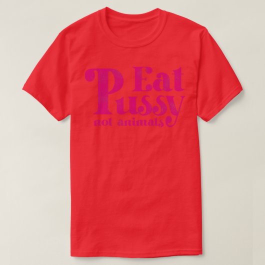 roze tekst bij Eet Pussy not Animals T-shirt (Design voorkant)