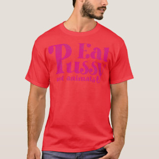 roze tekst bij Eet Pussy not Animals T-shirt