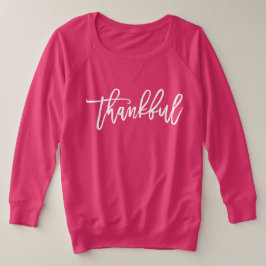 Roze Thanksgiving-trui Dankbaar Plus Size Grote Maat T-shirt