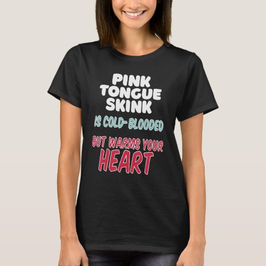 Roze Tongue De huid is koud bloed, maar wringt uw T-shirt (Voorkant)