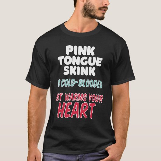 Roze Tongue De huid is koud bloed, maar wringt uw  T-shirt (Voorkant)