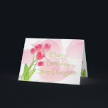 Roze Tulp Verjaardag Kaart voor Step Daughter<br><div class="desc">roze tulpen om een speciale verjaardagsgroet te sturen</div>