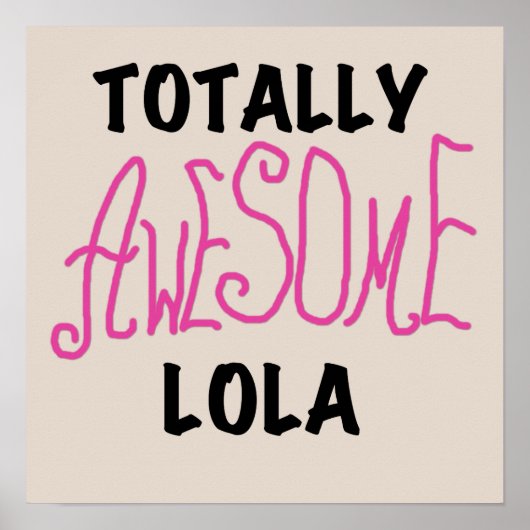 Roze Volledig Geweldige Lola T-shirts en geschenke Poster (Voorkant)