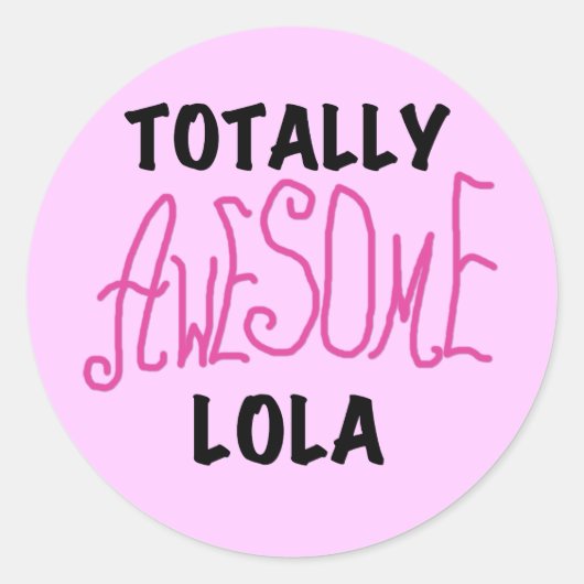 Roze Volledig Geweldige Lola T-shirts en geschenke Ronde Sticker (Voorkant)