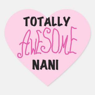 Roze Volledig Geweldige Nani T-shirts en geschenke Hart Sticker