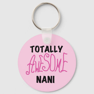 Roze Volledig Geweldige Nani T-shirts en geschenke Sleutelhanger