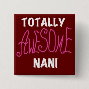 Roze Volledig Geweldige Nani T-shirts en geschenke Vierkante Button 5,1 Cm