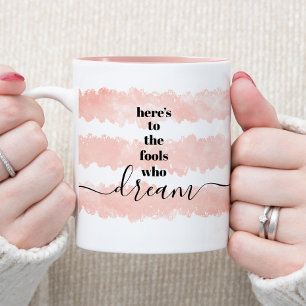 Roze Waterverf strepen Hier is om Fools Who Dream Tweekleurige Koffiemok