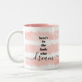 Roze Waterverf strepen Hier is om Fools Who Dream Tweekleurige Koffiemok (Links)