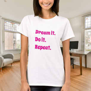 Roze witte inspirerende quote droom het doe het t-shirt