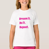 Roze witte inspirerende quote droom het doe het t-shirt (Voorkant)