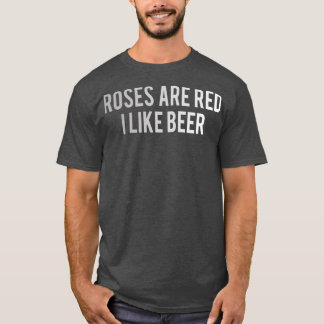 Rozen van bier zijn rood Ik hou van bier 5 T-shirt
