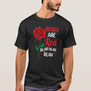 Rozen zijn Red Blah Blah Blah Anti-Valent T-shirt
