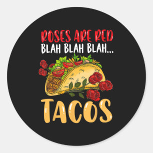 Rozen zijn rode taco's Shirt blah blah blah Shirt  Ronde Sticker