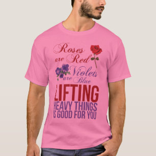 Rozen zijn rood, violetten zijn blauw, leven zware t-shirt