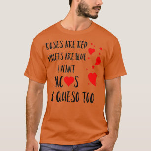 Rozen zijn rood viooltjes zijn blauw Ik wil taco's T-shirt