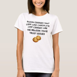 Rozijnenkoekjes zien eruit als Choc Chip wantrouwe T-shirt