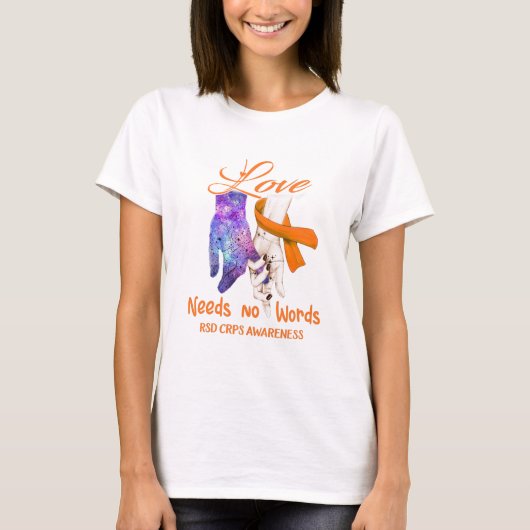 RSD CRPS Awareness Love Needs No Words T-shirt (Voorkant)