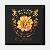 Rsrps Awareness Flower We Dont Know How Strong  Magneet (Voorkant)