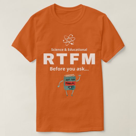 RTFM Voordat u het vraagt T-shirt (Design voorkant)