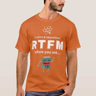 RTFM Voordat u het vraagt T-shirt