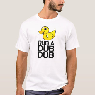 RUB A DUB DUB T-SHIRT