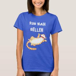 "Rub mah belleh" Grappig Cat Quote T-shirt