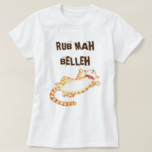 "Rub mah belleh" Grappig Cat Quote T-shirt