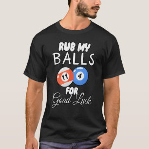 Rub mijn ballen voor goed geld t-shirt