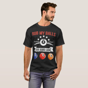 Rub mijn ballen voor goed geld t-shirt