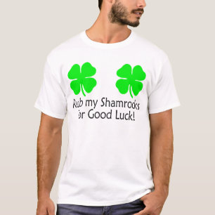 Rub mijn shamrocken voor goed geld t-shirt