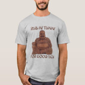 RUB MY TUMMY FOR GOOD LUCK T shirt (Voorkant)