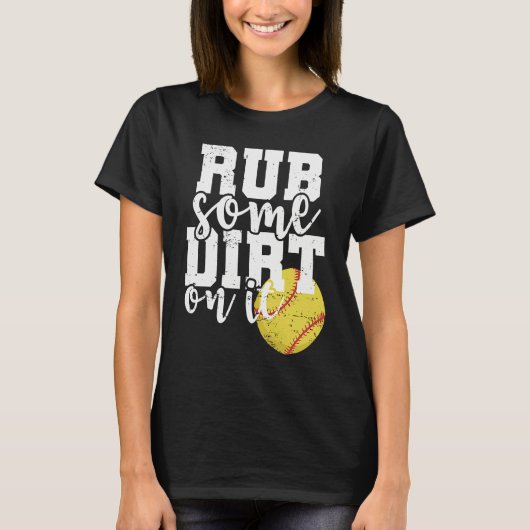 Rub some Dirt on it Softball Ball Sports T-shirt (Voorkant)