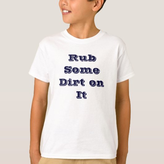 Rub wat vuil op het T-Shirt (Voorkant)