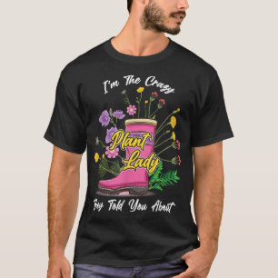 Rubber Boots Wildflower Funny Ik ben het gekke Pla T-shirt