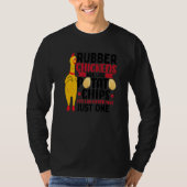 Rubber Chickens Are Like Potato Chips Rubber Chic T-shirt (Voorkant)