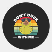 Rubber Duck Funny Men Don't Duck With Me Ronde Sticker (Voorkant)
