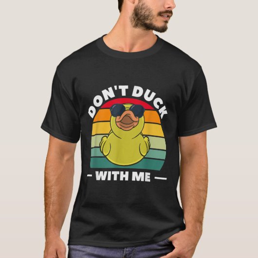 Rubber Duck Funny Men Don't Duck With Me T-shirt (Voorkant)