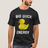 Rubber Ducky Grappige Meme Grote Eend Energie T-shirt (Voorkant)