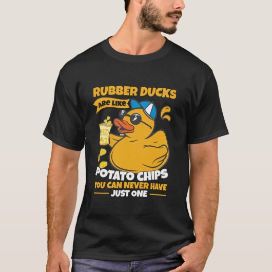 Rubber eenden zijn als aardappelchips grappig badr t-shirt (Voorkant)