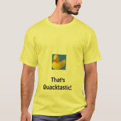 rubbereend, dat is Quacktastic! T-shirt (Voorkant)