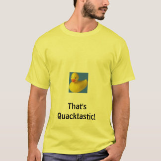 rubbereend, dat is Quacktastic! T-shirt
