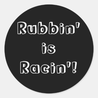 Rubbin' is Racin'! Ronde Sticker