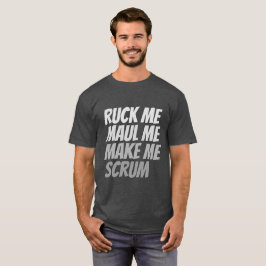 Ruck me laat me me ruw ruw humor maken t-shirt
